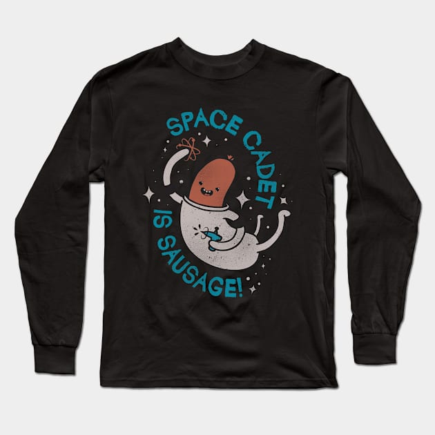 SPACE CADET IS SAUSAGE!! Long Sleeve T-Shirt by BeanePod